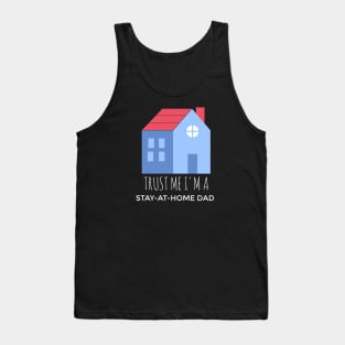 Trust Me, I'm A Stay-At-Home Dad Tank Top